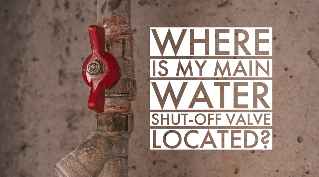 Where Is My Main Water Shut-Off Valve?